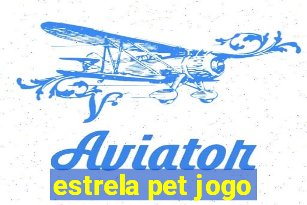 estrela pet jogo